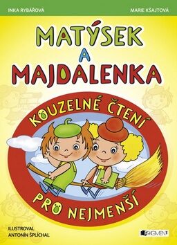 Matýsek a Majdalenka – kouzelné čtení pro nejmenší - Marie Kšajtová,Inka Rybářová