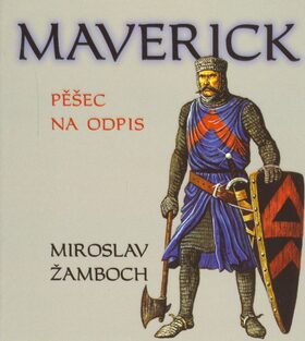 Maverick - Pěšec na odpis - Miroslav Žamboch