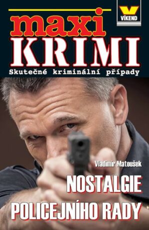Maxi krimi - Nostalgie policejního rady - Vladimír Matoušek
