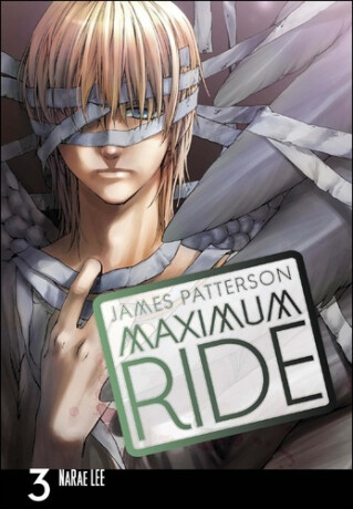 Maximum Ride: Manga Volume 3 - James Patterson