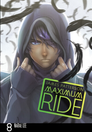 Maximum Ride: Manga Volume 8 - James Patterson
