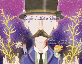 Maybe I Met a Giant - Crellynn J. Cameron