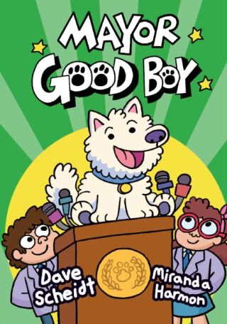 Mayor Good Boy - Dave Scheidt,Miranda Harmon