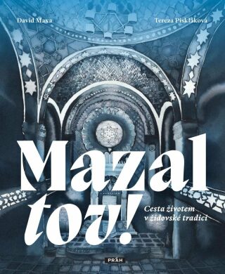 Mazal tov! - Cesta životem v židovské tradici - David Maxa,Tereza Piskláková