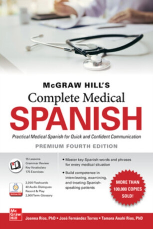 McGraw Hill's Complete Medical Spanish, Premium Fourth Edition - Jenn Ashworth