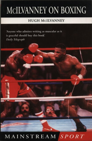 McIlvanney On Boxing - H McIlvanney,Hugh McIlvanney