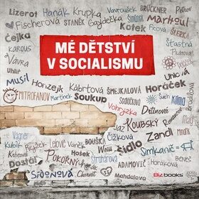 Mé dětství v socialismu - Ján Simkanič,kolektiv autorů