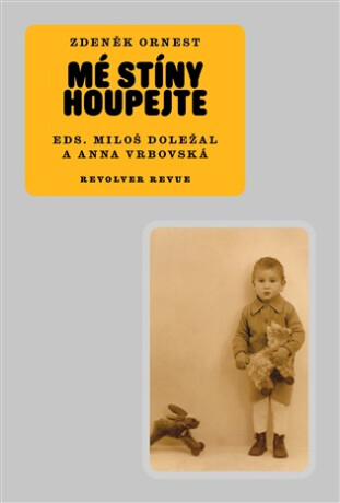 Mé stíny houpejte - Miloš Doležal,Zdeněk Ornest,Anna Vrbovská