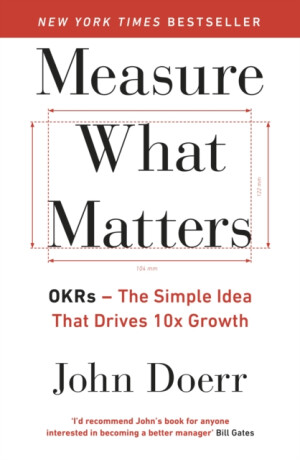 Measure What Matters - Mike Schulz,John E. Doerr