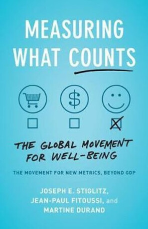 Measuring What Counts - Joseph E. Stiglitz,Jean-Paul Fitoussi,Martine Durand