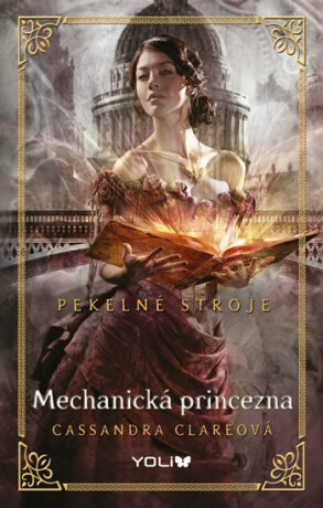 Pekelné stroje Mechanická princezna - Cassandra Clare