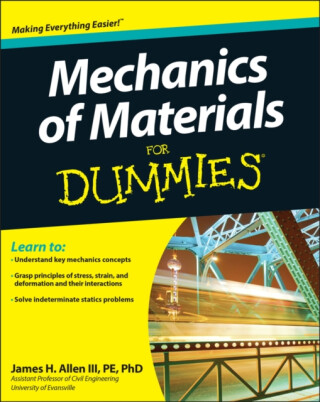 Mechanics of Materials For Dummies - James H. Allen