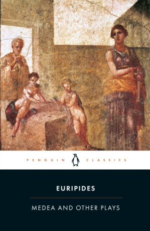 Medea and Other Plays - Eurípidés