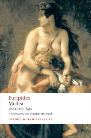 Medea and Other Plays - Eurípidés