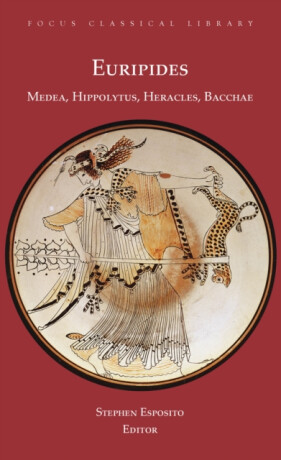 Medea, Hippolytus, Heracles, Bacchae - Eurípidés