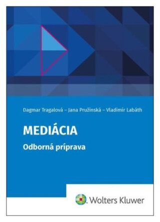 Mediácia - Vladimír Labáth,Dagmar Tragalová,Jana Pružinská