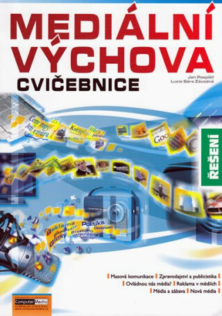 Mediální výchova Cvičebnice Řešení - Lucie Sára Závodná,Jan Závodný Pospíšil