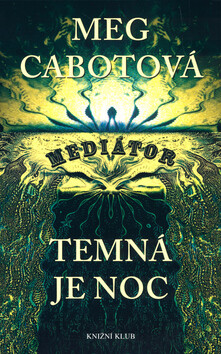 Mediátor Temná je noc - Meg Cabotová