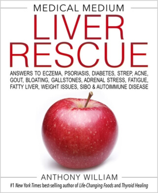 Medical Medium Liver Rescue - Anthony William