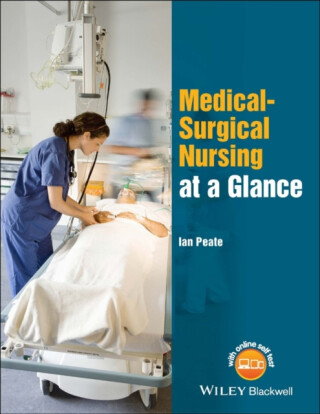 Medicalâ€“Surgical Nursing at a Glance - Peate Ian
