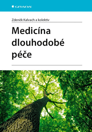 Medicína dlouhodobé péče - Zdeněk Kalvach,kolektiv autorů