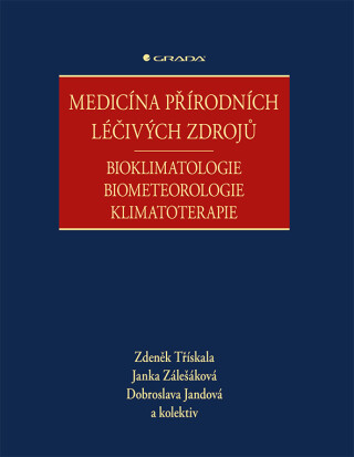 Medicína přírodních léčivých zdrojů - kolektiv autorů,Dobroslava Jandová,Zdeněk Třískala,Zálešáková Janka