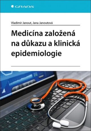 Medicína založená na důkazu a klinická epidemiologie - Janout Vladimír,Janoutová Jana