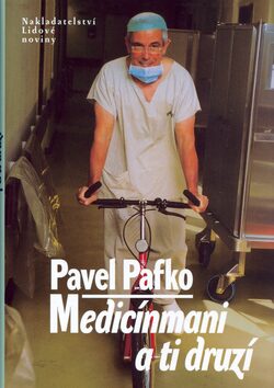 Medicínmani a ti druzí - Pavel Pafko