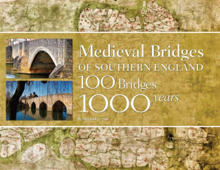 Medieval Bridges of Southern England - Andrew G. Marshall