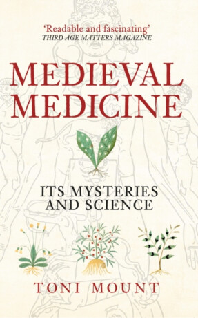 Medieval Medicine - Toni Mount