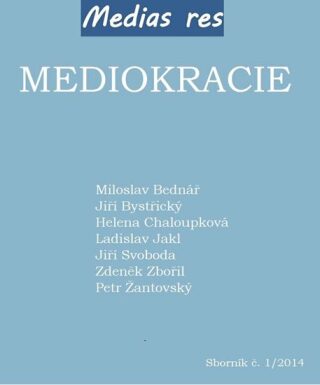 Mediokracie - Ladislav Jakl,Zdeněk Zbořil,Petr Žantovský,Miloslav Bednář,Helena Chaloupková,Jiří Bystřický,Jiří Svoboda
