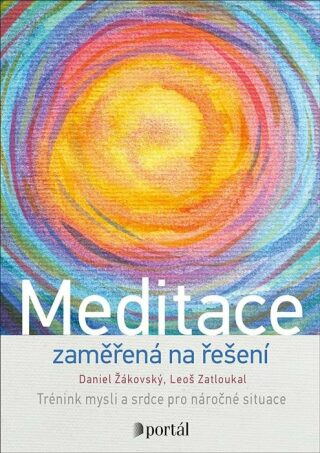 Meditace zaměřená na řešení - Leoš Zatloukal,Daniel Žákovský