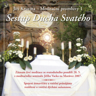 Meditační promluvy 1 - Sestup Ducha Svatého - 