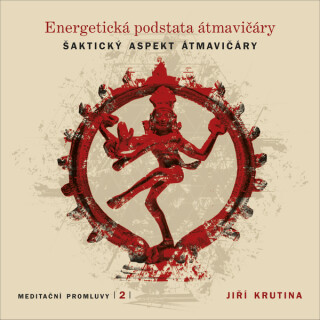 Meditační promluvy 2 - Energetická podstata átmavičáry - 