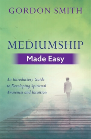 Mediumship Made Easy - Rostya Gordon-Smith