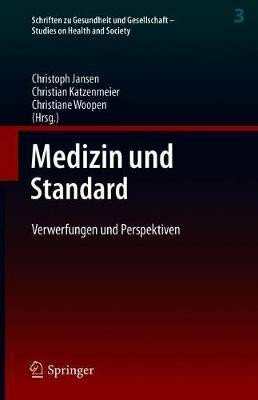 Medizin Und Standard : Verwerfungen Und Perspektiven - Jansen Christoph
