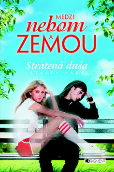 Medzi nebom a zemou Stratená duša - Stacey Kade