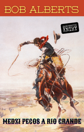 Medzi Pecos a Rio Grande - Bob Alberts