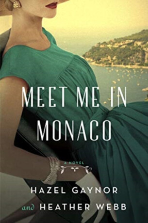 Meet Me in Monaco - Heather Webberová,Hazel Gaynor