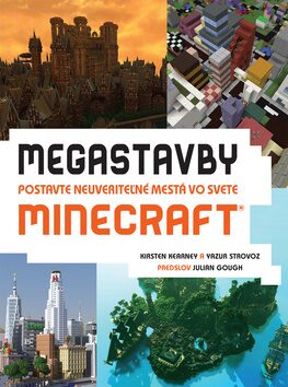 Megastavby Postavte neuveriteľné mestá vo svete Minecraft - Kirsten Kearneyová,Yazur Strovoz