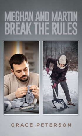 Meghan and Martin Break the Rules - Grace Peterson