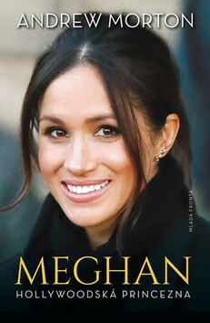 Meghan Hollywoodská princezna - Andrew Morton
