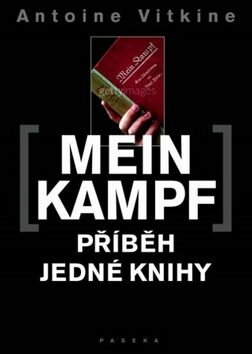Mein Kampf - Příběh jedné knihy - Antoine Vitkine