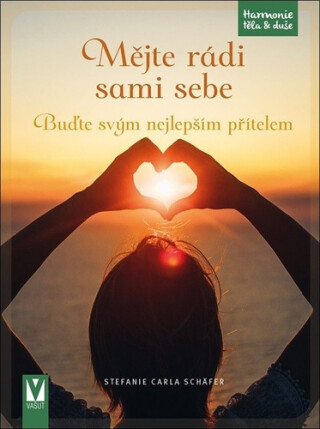 Mějte rádi sami sebe - Stafanie Carla Schäfer