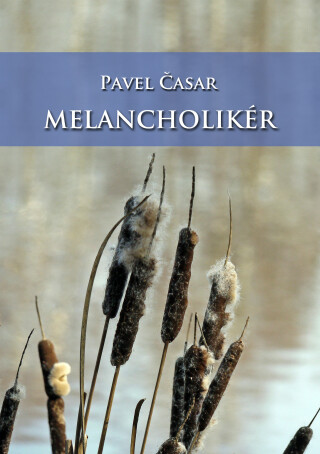 Melancholikér - Pavel Časar