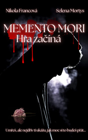 MEMENTO MORI: Hra začíná - Nikola Francová,Selena Mortys
