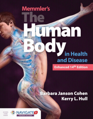 Memmler's the Human Body in Health and Disease, Enhanced Edition - Barbara Janson, BA, MSEd Cohen,Kerry L. Hull