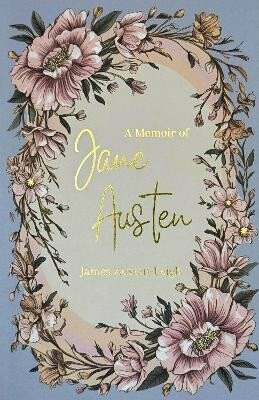 A Memoir of Jane Austen - James Austen-Leigh