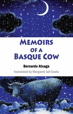 Memoirs of a Basque Cow - Bernardo Atxaga