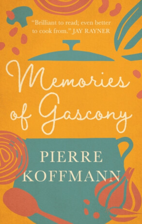 Memories of Gascony - Pierre Koffmann